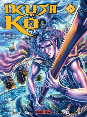 cover image of Ikusa No Ko--La légende d'Oda Nobunaga, Tome 2